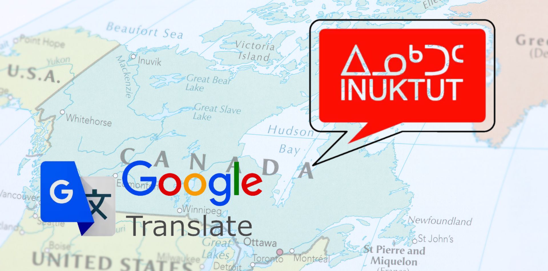 graphic from https://multilingual.com/google-translate-adds-inuktut-as-its-first-canadian-indigenous-language/